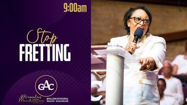 STOP FRETTING - Bishop Jacqueline McCullough - Allen Worship Experience 