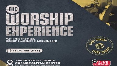 The Worship Experience with The Prophet Bishop Clarence E McClendon