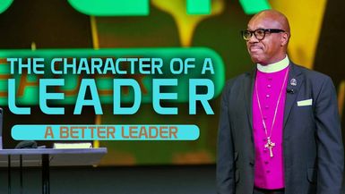 Pre-Election Reflections; The Character of a Leader ¦ Bishop Herbert Bailey