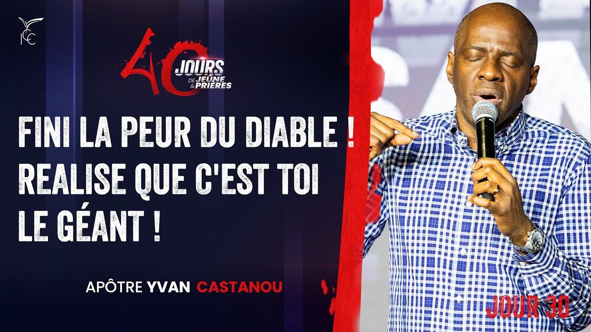 J30 - FINI LA PEUR DU DIABLE ! RÉALISE QUE C’EST TOI LE GÉANT ! - Apôtre Yvan CASTANOU