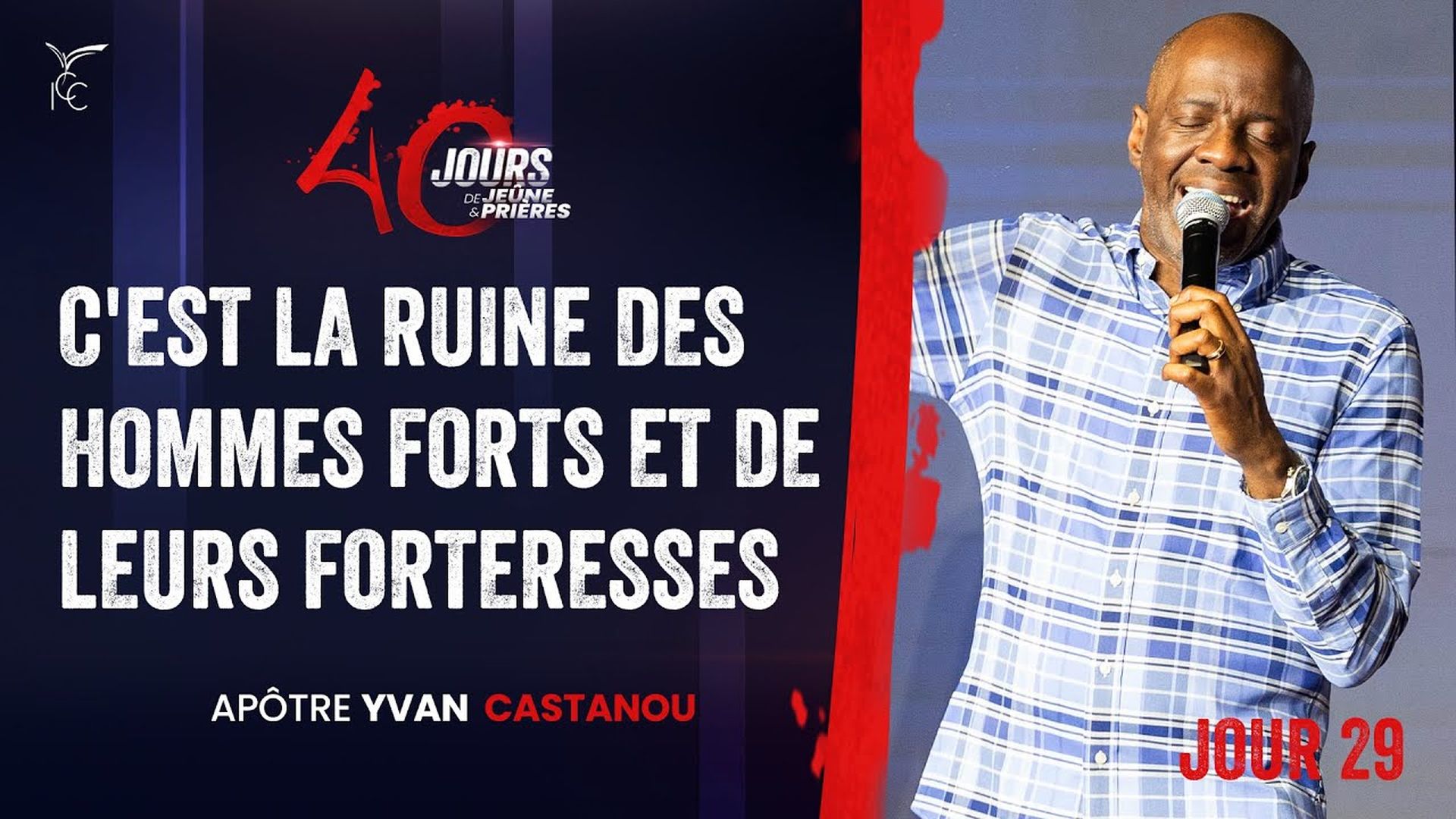 J29 - C’EST LA RUINE DES HOMMES FORTS ET DE LEURS FORTERESSES 🔥 - Apôtre Yvan CASTANOU